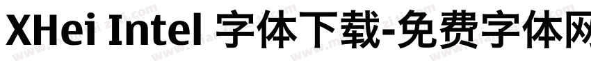 XHei Intel 字体下载字体转换